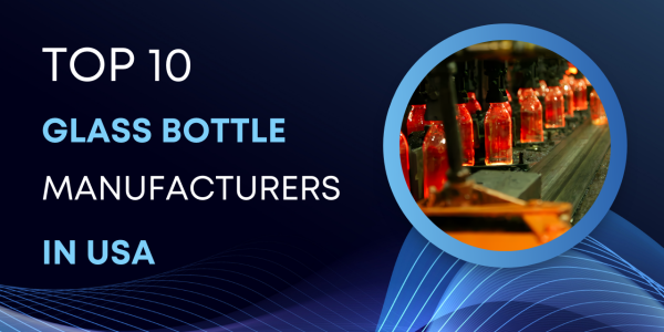 top 10 glass bottle manufacturers in usa top 10 glass bottle manufacturers in usa